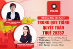 Những điều cần lưu ý trong quy trình quyết toán thuế 2023?