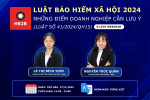 LUẬT BẢO HIỂM XÃ HỘI 2024 - NHỮNG ĐIỂM DOANH NGHIỆP CẦN LƯU Ý (Luật số 41/2024/QH15)