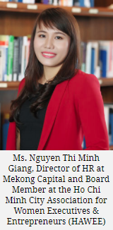 Ms. Nguyen Thi Minh Giang, Director of HR at Mekong Capital and Board Member at the Ho Chi Minh City Association for Women Executives & Entrepreneurs (HAWEE)