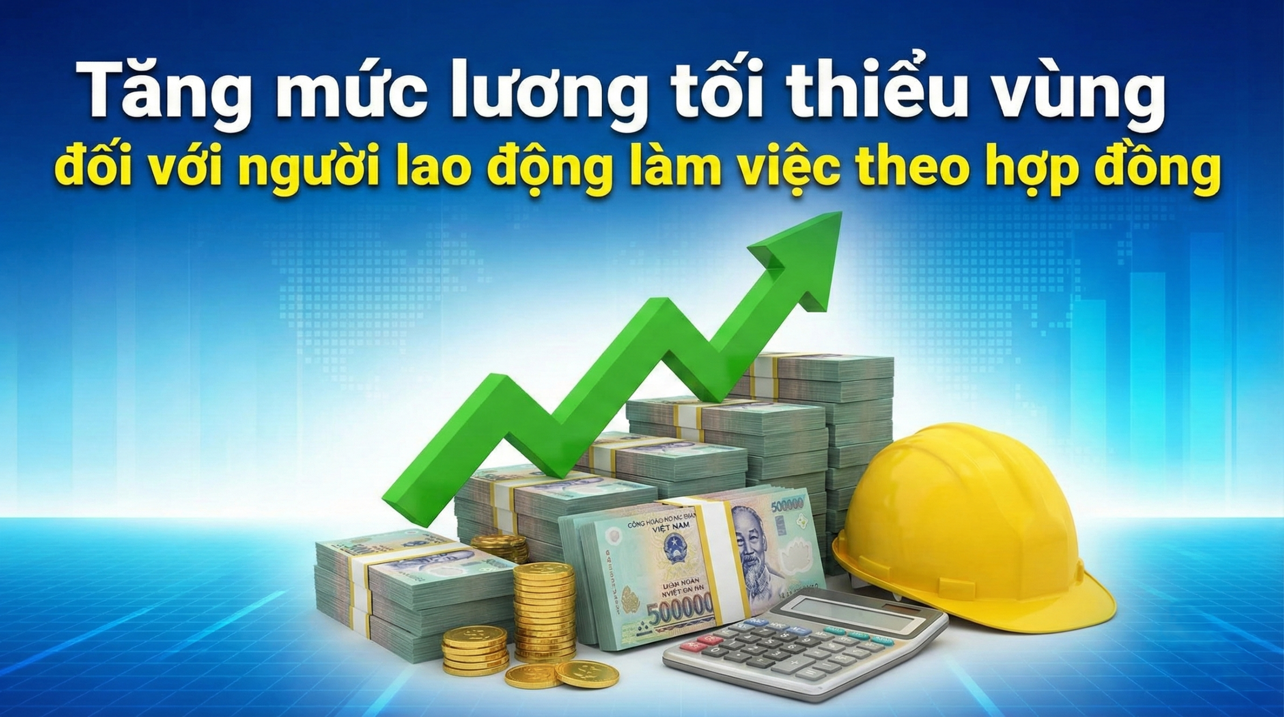 Tăng mức lương tối thiểu vùng đối với người lao động làm việc theo hợp đồng