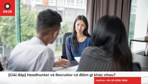 [Giải đáp] Headhunter và Recruiter có điểm gì khác nhau?