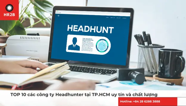 TOP 10 các công ty Headhunter tại TP.HCM uy tín và chất lượng