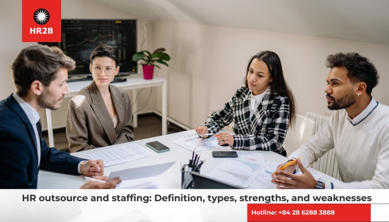 HR outsource and staffing: Definition, types, strengths, and weaknesses