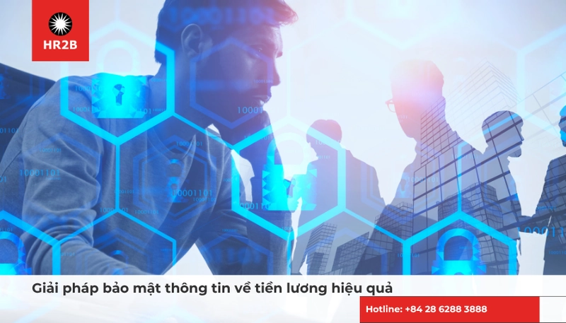 Bảo mật dữ liệu tiền lương giúp doanh nghiệp giảm thiểu rủi ro rò rỉ thông tin và nâng cao hiệu quả quản trị nhân sự.